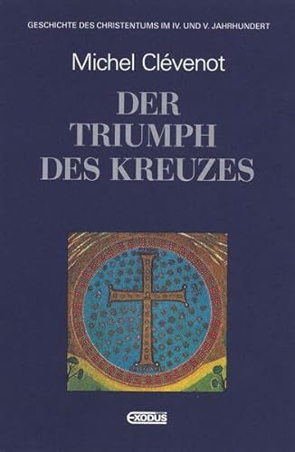 Beispielbild fr Der Triumph des Kreuzes : Geschichte des Christentums im IV. und V. Jahrhundert. zum Verkauf von Wissenschaftliches Antiquariat Kln Dr. Sebastian Peters UG