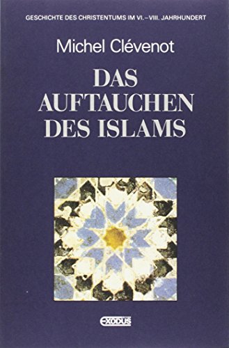 Das Auftauchen des Islams. Geschichte des Christentums im VI. und VIII. Jahrhundert. - Clévenot, Michel