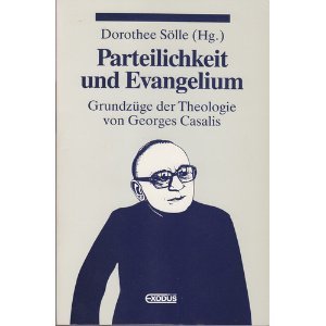 Stock image for Parteilichkeit und Evangelium: Grundzge der Theologie von Georges Casalis. for sale by Antiquariat  >Im Autorenregister<