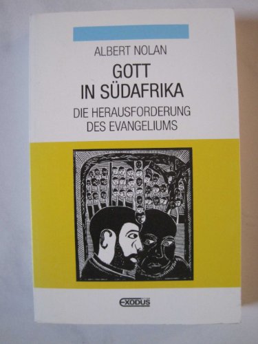 Gott in Südafrika: Die Herausforderung des Evangeliums. - Nolan, Albert