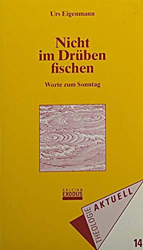 Stock image for Nicht im Drben fischen: Worte zum Sonntag for sale by Versandantiquariat Felix Mcke