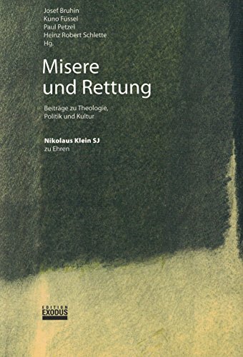 Imagen de archivo de Misere und Rettung: Beitrge zu Theologie, Politik und Kultur. Nikolaus Klein SJ zu Ehren. a la venta por INGARDIO