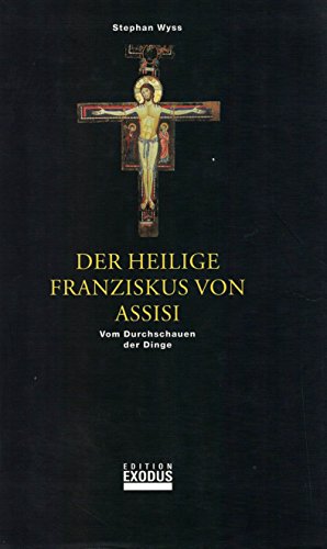 Beispielbild fr Der heilige Franziskus von Assisi: Vom Durchschauen der Dinge zum Verkauf von BuchZeichen-Versandhandel