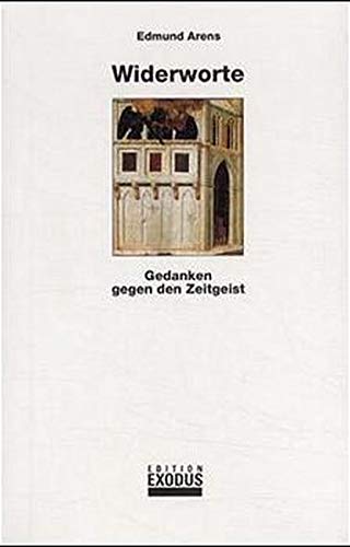 9783905577488: Widerworte: Gedanken gegen den Zeitgeist by Arens, Edmund
