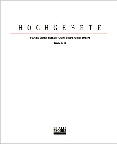 Stock image for Hochgebete. Texte zum Teilen von Brot und Wein / Hochgebete II for sale by Versandantiquariat Felix Mcke
