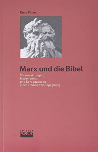 Imagen de archivo de Marx und die Bibel: Voraussetzungen, Inszenierung und Konsequenzen einer produktiven Begegnung a la venta por medimops