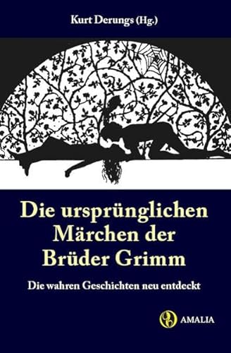 Beispielbild fr Die ursprnglichen Mrchen der Brder Grimm. Die wahren Geschichten neu entdeckt. zum Verkauf von medimops