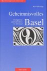 Beispielbild fr Geheimnisvolles Basel - Sakrale Sttten im Dreiland zum Verkauf von biblioMundo