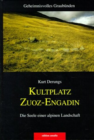 Beispielbild fr Kultplatz Zuoz-Engadin: Die Seele einer alpinen Landschaft zum Verkauf von medimops