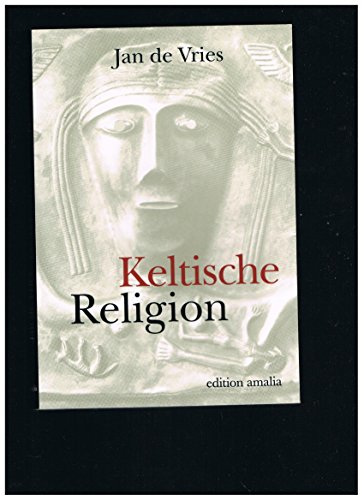 Keltische Religion. - Vries, Jan de