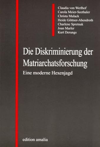 Beispielbild fr Die Diskriminierung der Matriarchatsforschung - Eine moderne Hexenjagd zum Verkauf von 3 Mile Island