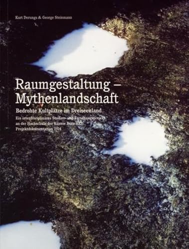 Derungs, K: Raumgestaltung - Mythenlandschaft. Bedrohte Kult