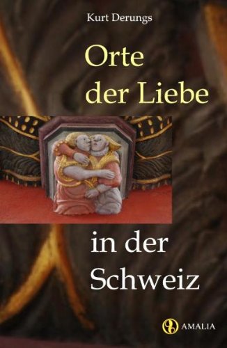 Beispielbild fr Orte der Liebe in der Schweiz: An magischen Pltzen die Kraft der Liebe entdecken zum Verkauf von medimops