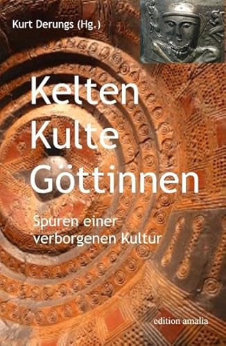 9783905581362: Kelten Kulte Gttinnen: Spuren einer verborgenen Kultur