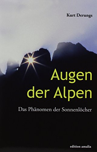 Beispielbild fr Augen der Alpen: Das Phnomen der Sonnenlcher zum Verkauf von medimops