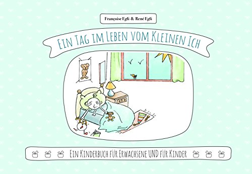 9783905586206: Ein Tag im Leben vom Kleinen Ich: Kinderbuch fr Erwachsene und Kinder