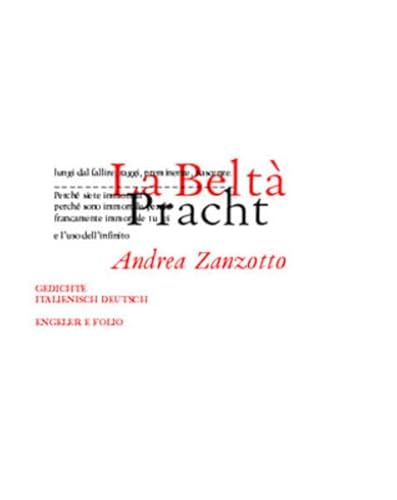 La Belta / Pracht. (9783905591217) by Zanzotto, Andrea