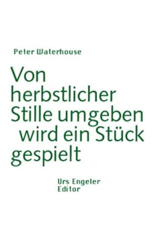 9783905591613: Von herbstlicher Stille umgeben wird ein Stck gespielt