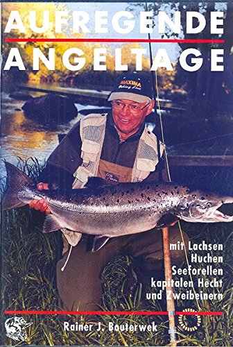 Stock image for Aufregende Angeltage: Mit Lachsen, Huchen, Seeforellen, Kapitalen Hechten Und Zweibeinern for sale by Revaluation Books
