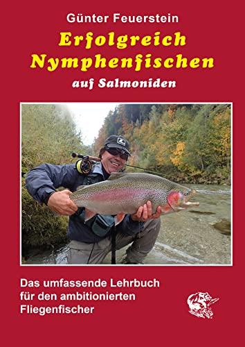 Beispielbild fr Erfolgreich Nymphenfischen auf Salmoniden: Das umfassende Lehrbuch fr ambitionierte Nymphenfischer zum Verkauf von Fachbuch-Versandhandel