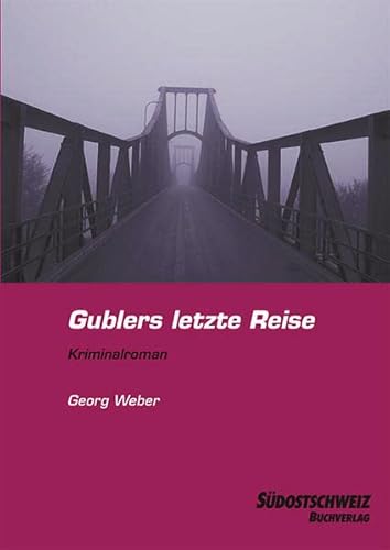 Beispielbild fr Gublers letzte Reise: Ein Bndner Kriminalroman zum Verkauf von medimops