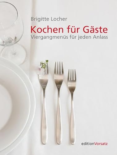 Beispielbild fr Kochen fr Gste - Viergangmens fr jeden Anlass. Rezepte aus dem reichen Erfahrungsschatz einer perfekten Gastgeberin zum Verkauf von Online-Shop S. Schmidt