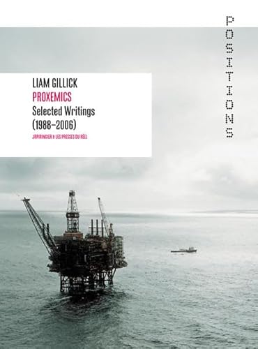 Beispielbild fr Liam Gillick: Proxemics Selected Essays, 1988-2004 zum Verkauf von Revaluation Books