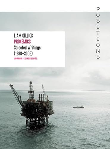9783905701012: Liam Gillick - Proxemics: Selected Writings (1988-2004)