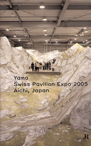 Stock image for Yama - Swiss Pavilion Expo 2005, Aichi (Japan) for sale by Gallix
