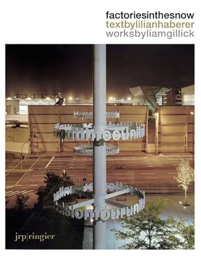 Imagen de archivo de Liam Gillick: Factories in the Snow a la venta por Midtown Scholar Bookstore