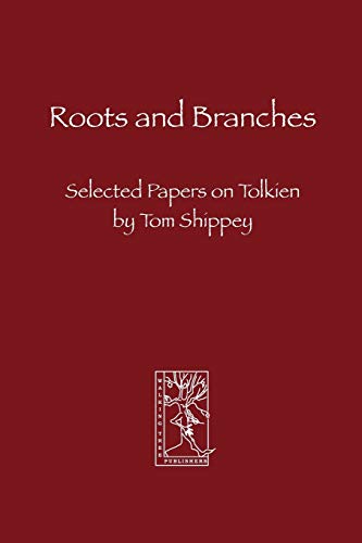 Roots and Branches: Selected Papers on Tolkien (9783905703054) by Tom Shippey
