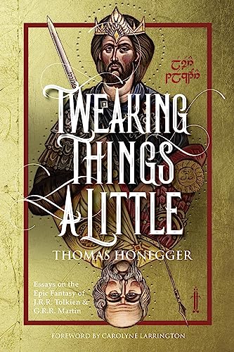 Stock image for Tweaking Things a Little. Essays on the Epic Fantasy of J.R.R. Tolkien and G.R.R. Martin for sale by GreatBookPrices