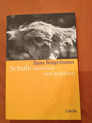 Beispielbild fr Schule verstehen und gestalten: Perspektiven der Forschung auf Probleme von Erziehung und Unterricht zum Verkauf von medimops