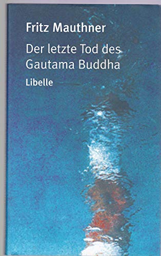 9783905707458: Der letzte Tod des Gautama Buddha: Eine Erzhlung