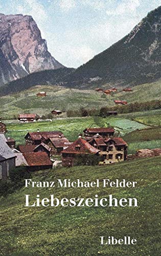 9783905707687: Liebeszeichen: und andere Dorfgeschichten aus dem Bregenzerwald