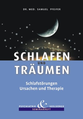 Stock image for Schlafen und Trumen: Schlafstrungen, Ursachen und Therapie for sale by medimops
