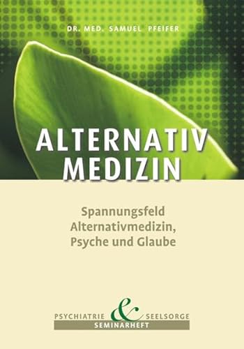Beispielbild fr Alternative Medizin - Spannungsfeld Alternativmedizin, Psyche und Glaube zum Verkauf von medimops