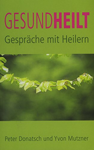 Beispielbild fr Gesundheilt - Gesprche mit Heilern zum Verkauf von medimops