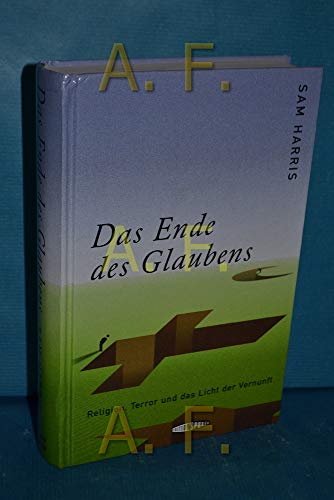 Beispielbild fr Das Ende des Glaubens: Religion, Terror und das Licht der Vernunft zum Verkauf von medimops