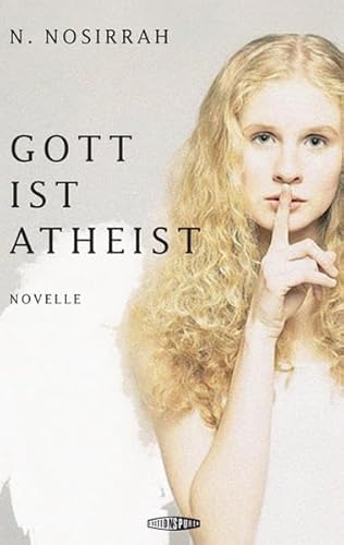 9783905752151: Gott ist Atheist: Eine Novelle