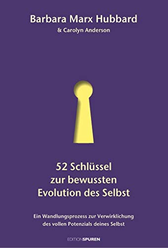 Beispielbild fr 52 Schlssel zur bewussten Evolution des Selbst: Ein Wandlungsprozess zur Verwirklichung des vollen Potenzials deines Selbst zum Verkauf von medimops