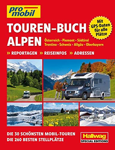 Stock image for Touren-Buch Alpen: Reportagen - Reiseinfos - Adressen. Die 30 schnsten Mobil-Touren und 260 besten Stellpltze for sale by medimops