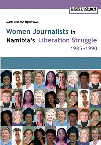 Stock image for Women Journalists in Namibia's Liberation Struggle Women 1985-1990 for sale by Majestic Books
