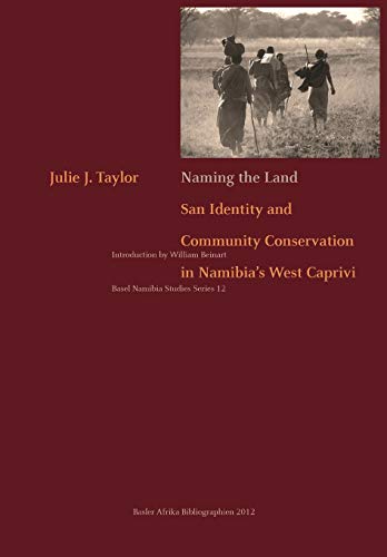Imagen de archivo de Naming the Land. San Identity and Community Conservation in Namibia's West Caprivi a la venta por Blackwell's