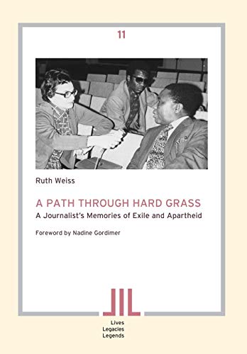Beispielbild fr A Path through Hard Grass: A Journalist's Memories of Exile and Apartheid zum Verkauf von medimops