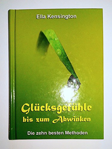 Imagen de archivo de Glcksgefhle bis zum Abwinken: Die zehn besten Methoden a la venta por medimops