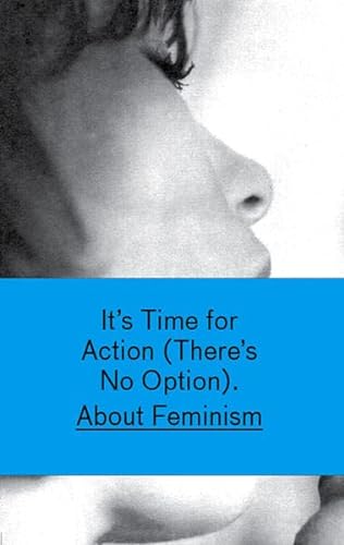 Beispielbild fr It's Time for Action: There's No Option About Feminism (English/German) zum Verkauf von Antiquariat UEBUE