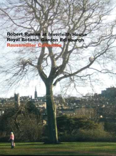 Imagen de archivo de Robert Ryman: At Inverleith House, Royal Botanic Garden, Edinburgh (English) a la venta por Antiquariat UEBUE