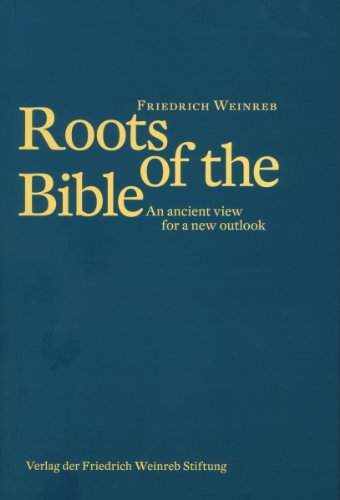 9783905783735: Roots of the Bible: An ancient view for a new outlook