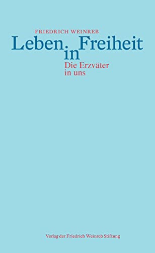 Imagen de archivo de Leben in Freiheit. Die Erzvter in uns. die bersetzung ins Deutsche besorgte Konrad Dietzfelbinger; Herausgeber und Redaktion Heini J. Ringger. a la venta por Buchparadies Rahel-Medea Ruoss